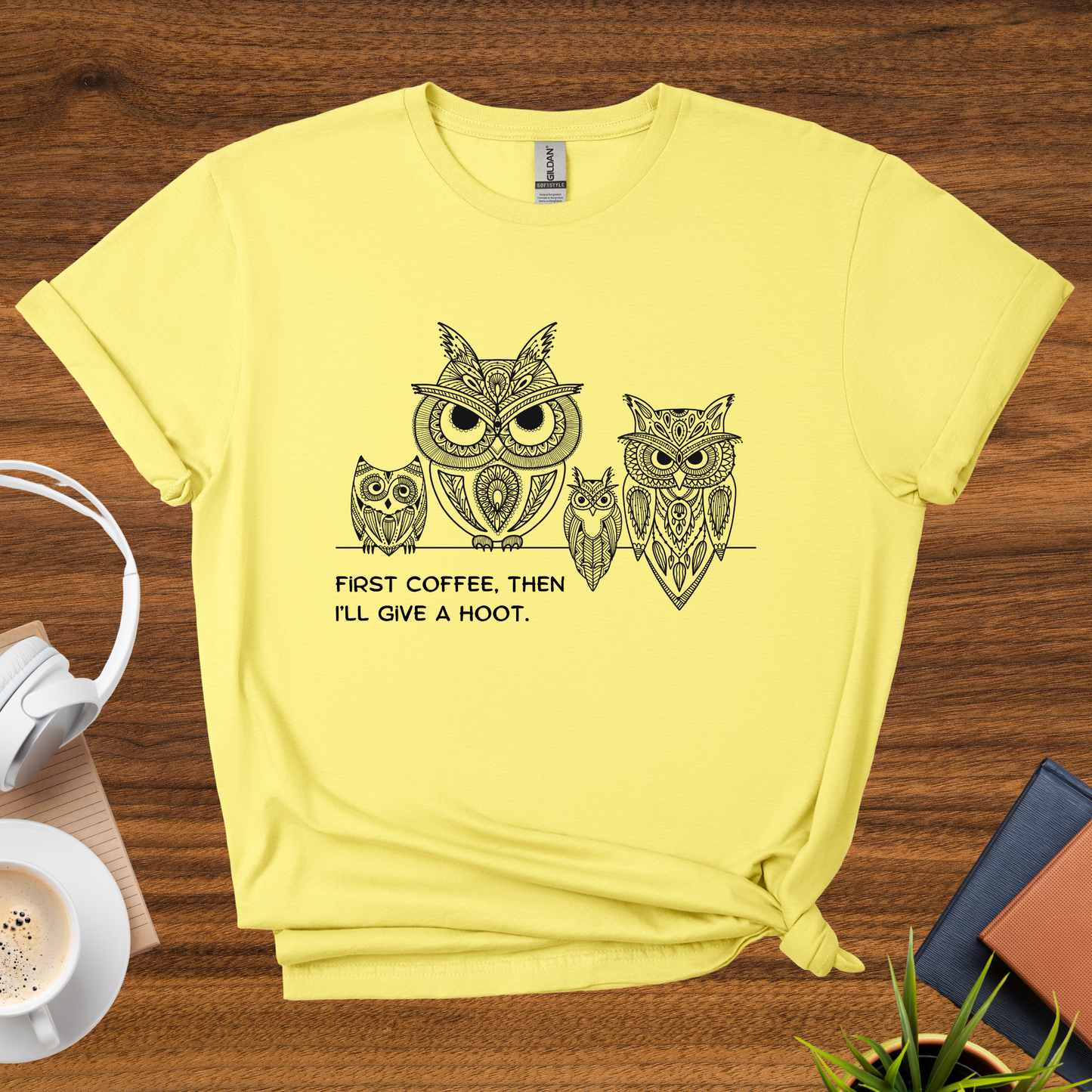 first coffee, then I'll give a hoot t-shirt