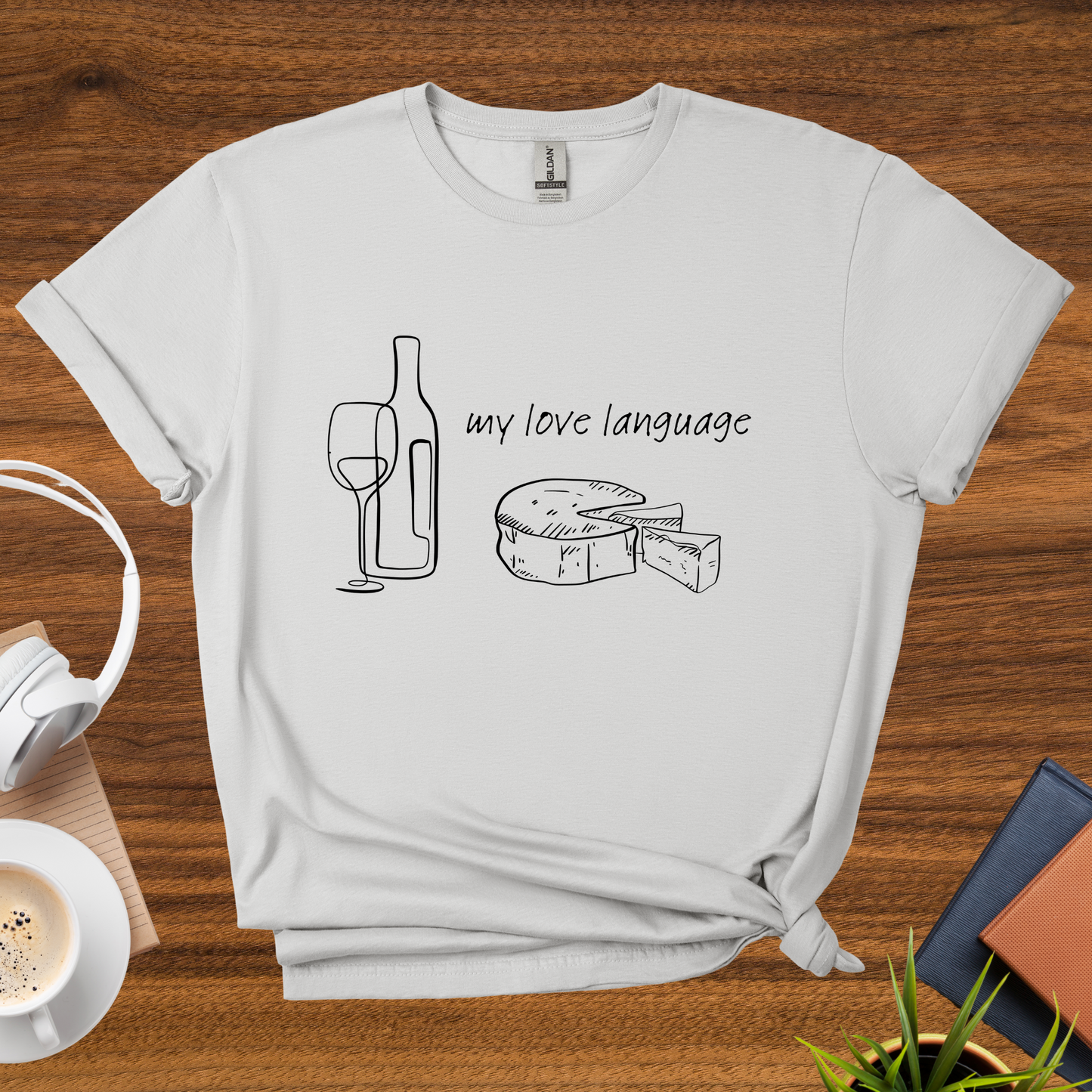 wine + cheese = my love language t-shirt