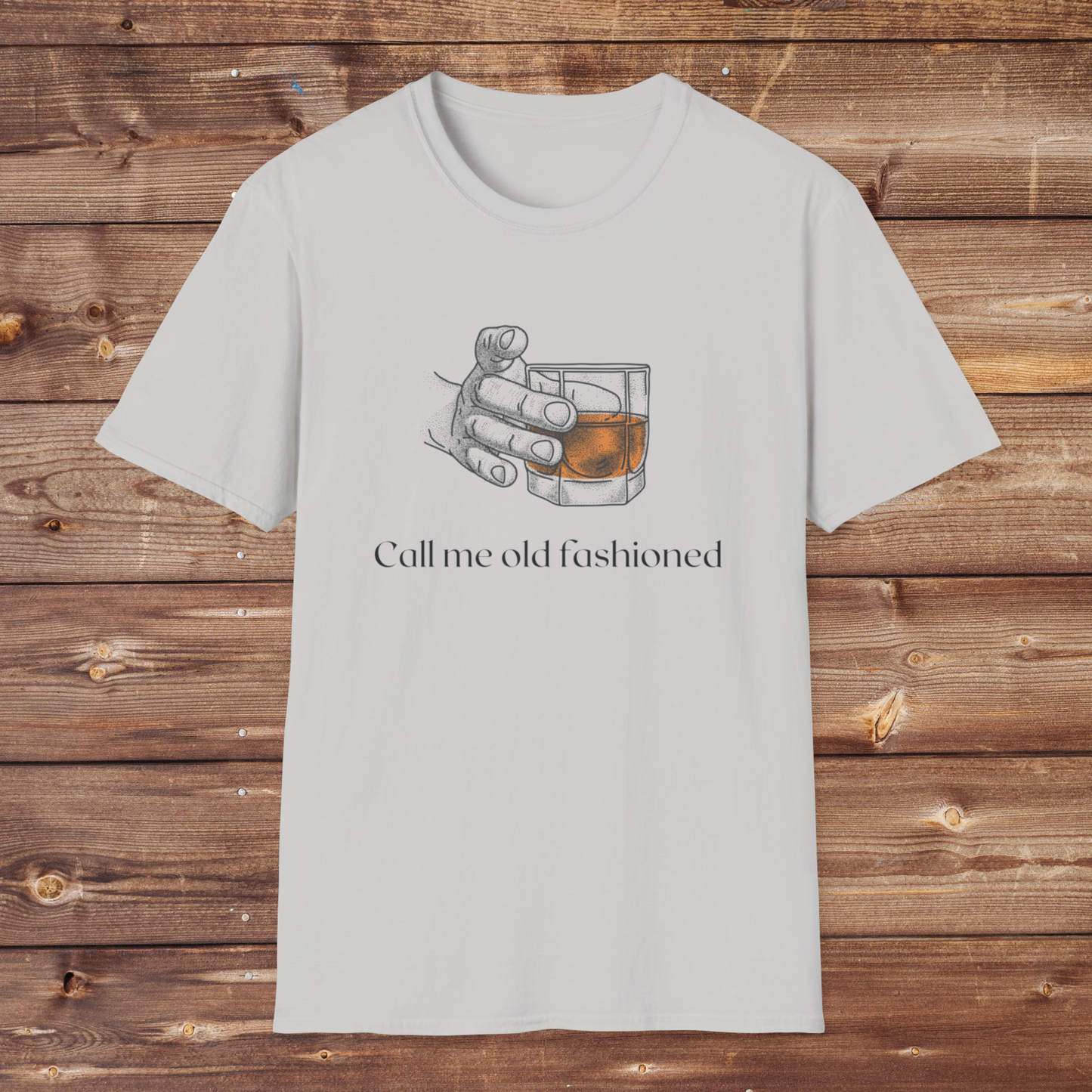 call me old fashioned t-shirt