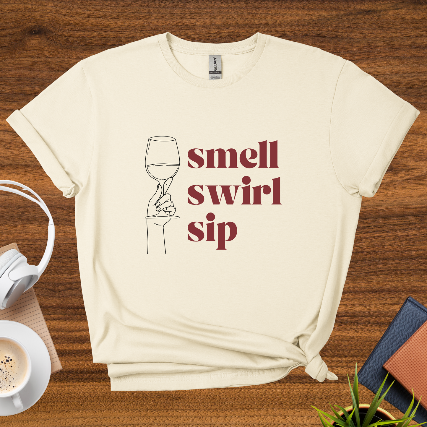 smell, swirl, sip t-shirt