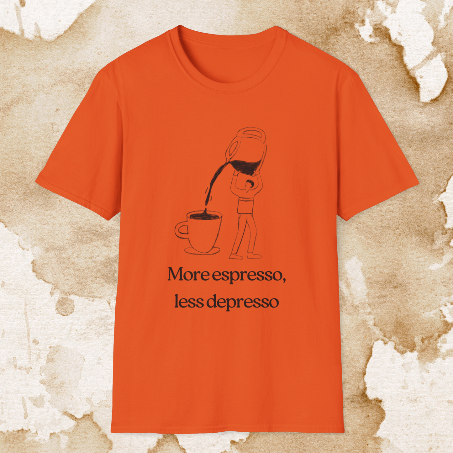more espresso, less depresso (pour it up) t-shirt