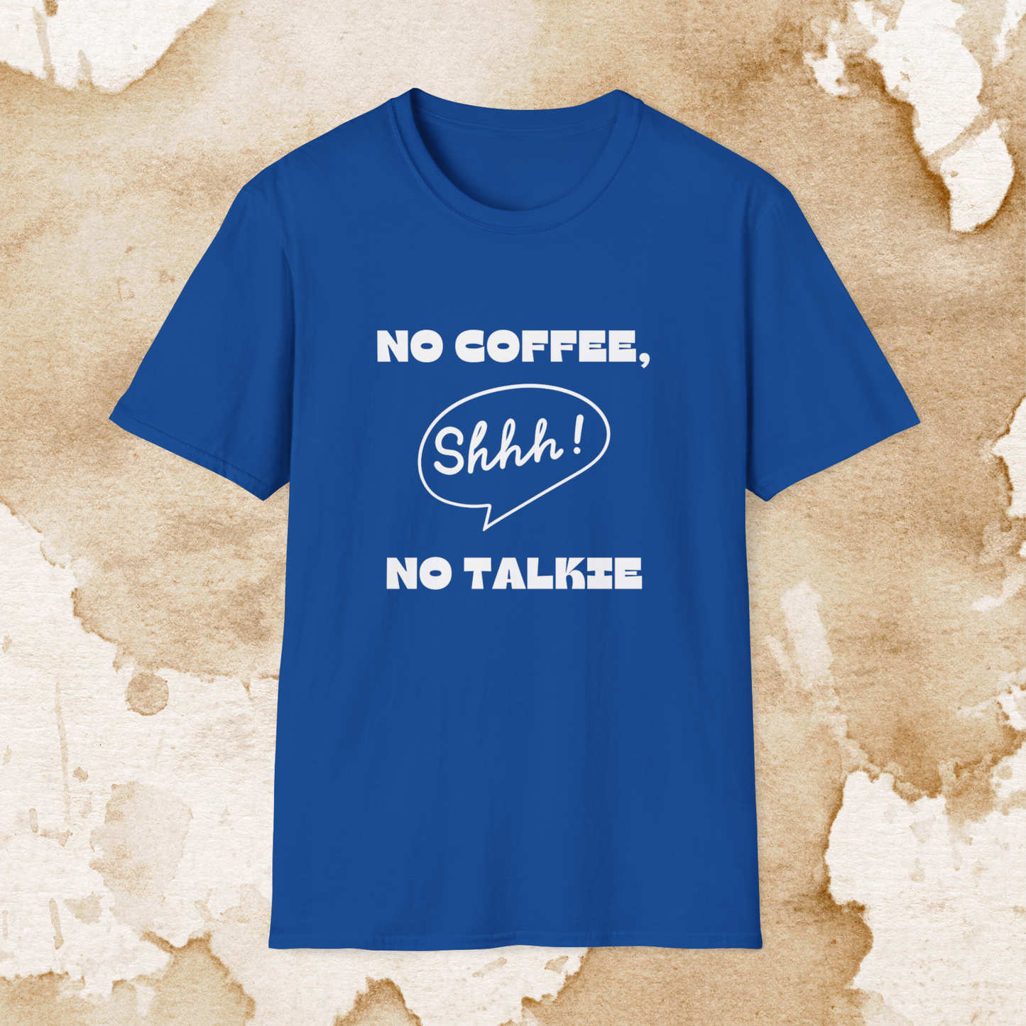 no coffee, no talkie! t-shirt