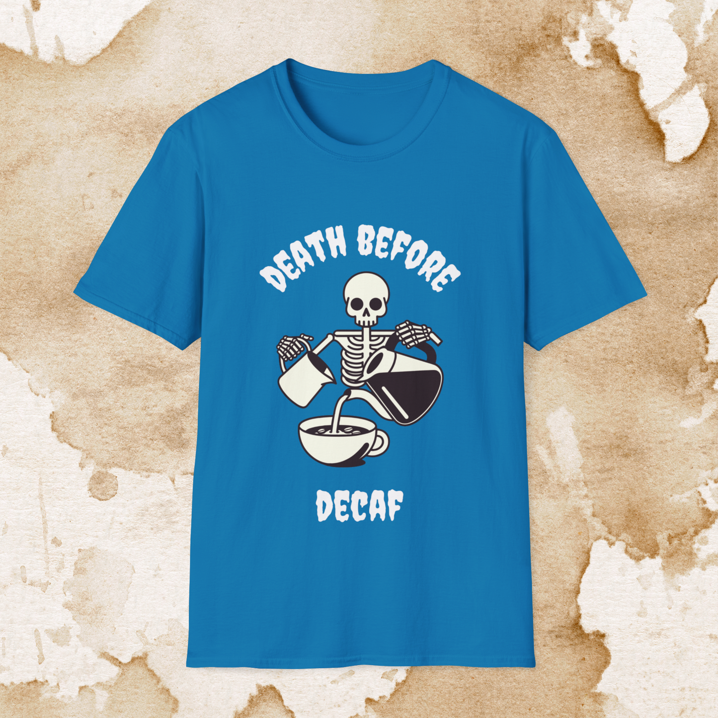 death before decaf t-shirt