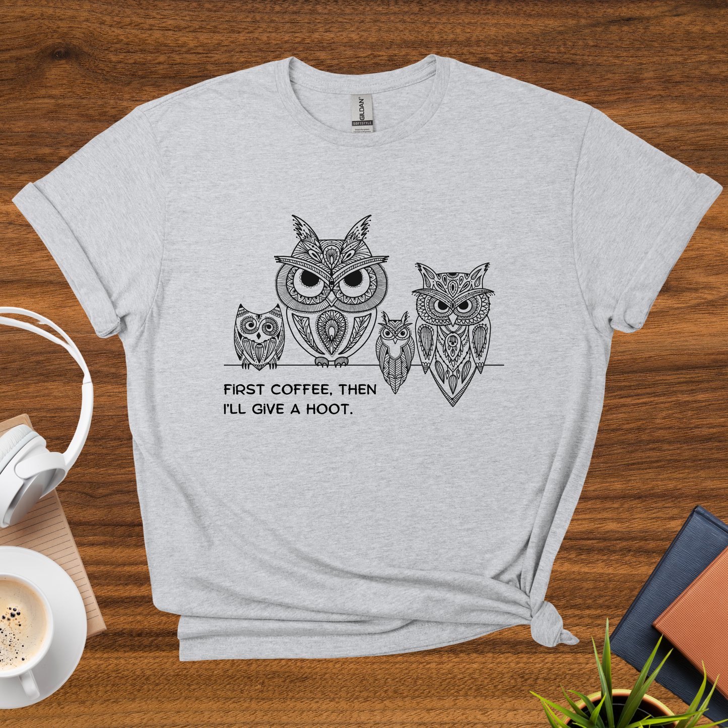 first coffee, then I'll give a hoot t-shirt
