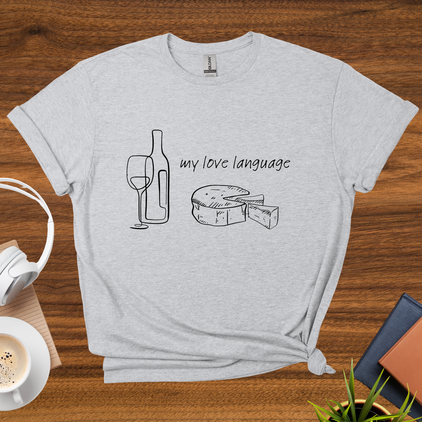 wine + cheese = my love language t-shirt