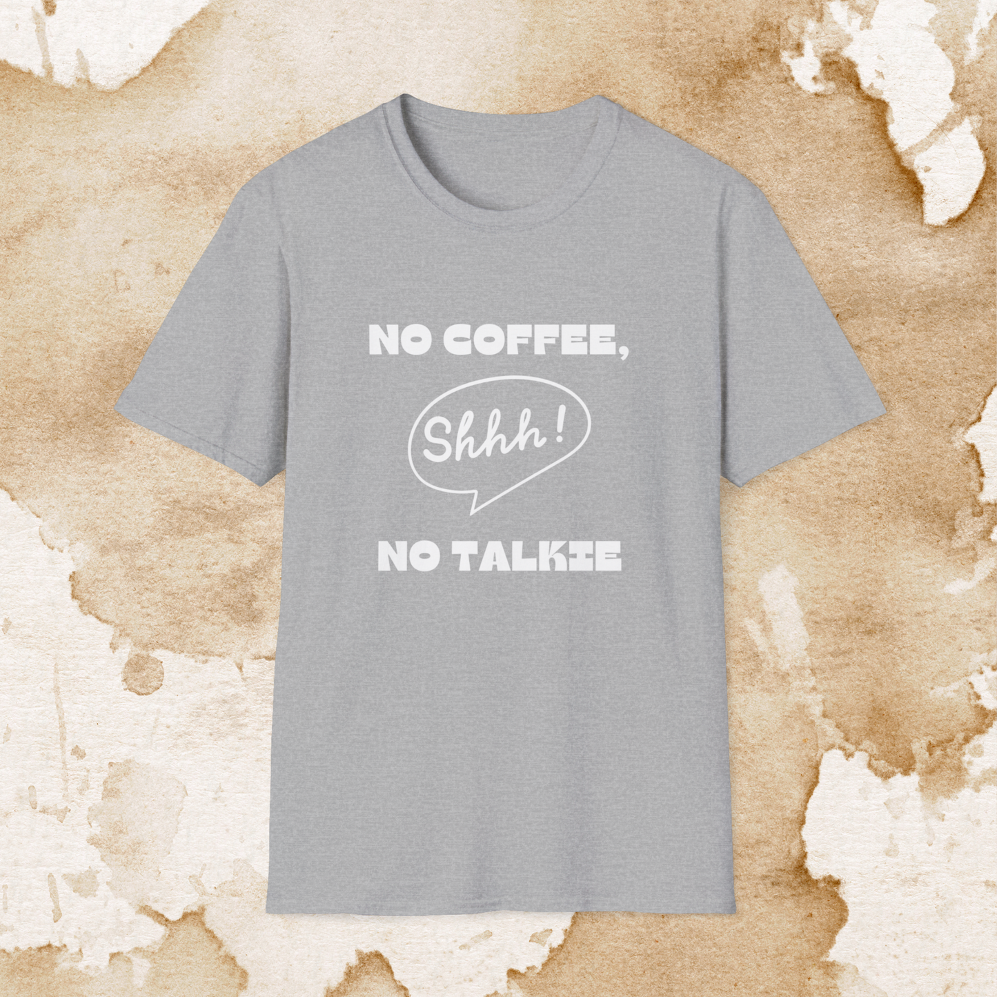 no coffee, no talkie! t-shirt