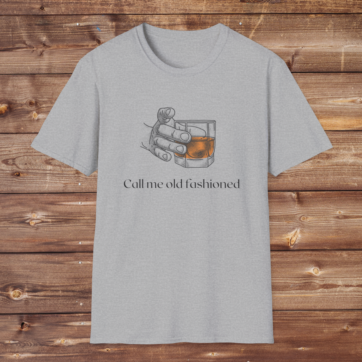call me old fashioned t-shirt