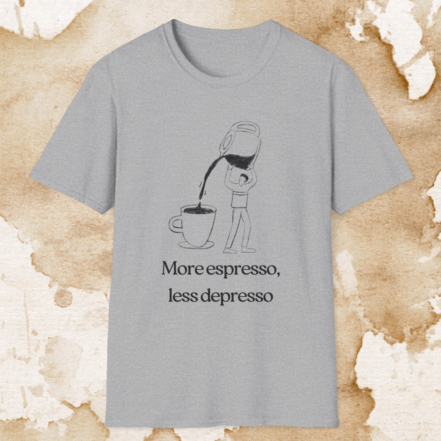 more espresso, less depresso (pour it up) t-shirt
