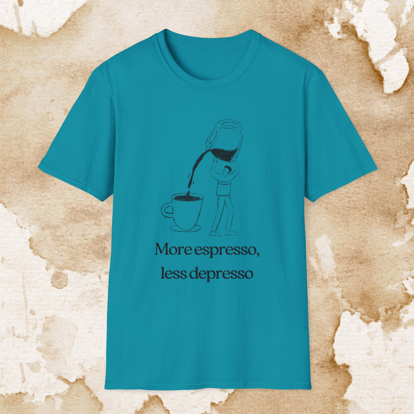 more espresso, less depresso (pour it up) t-shirt