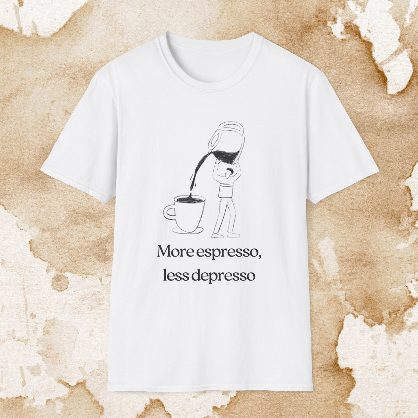 more espresso, less depresso (pour it up) t-shirt