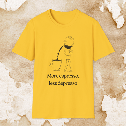 more espresso, less depresso (pour it up) t-shirt