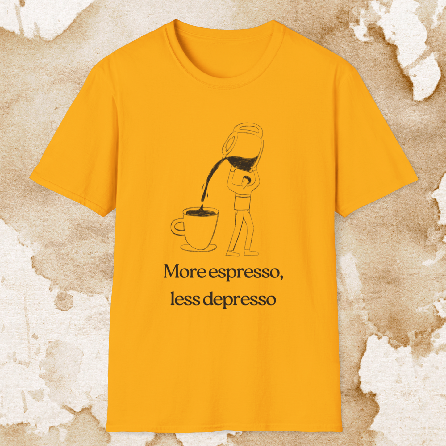 more espresso, less depresso (pour it up) t-shirt