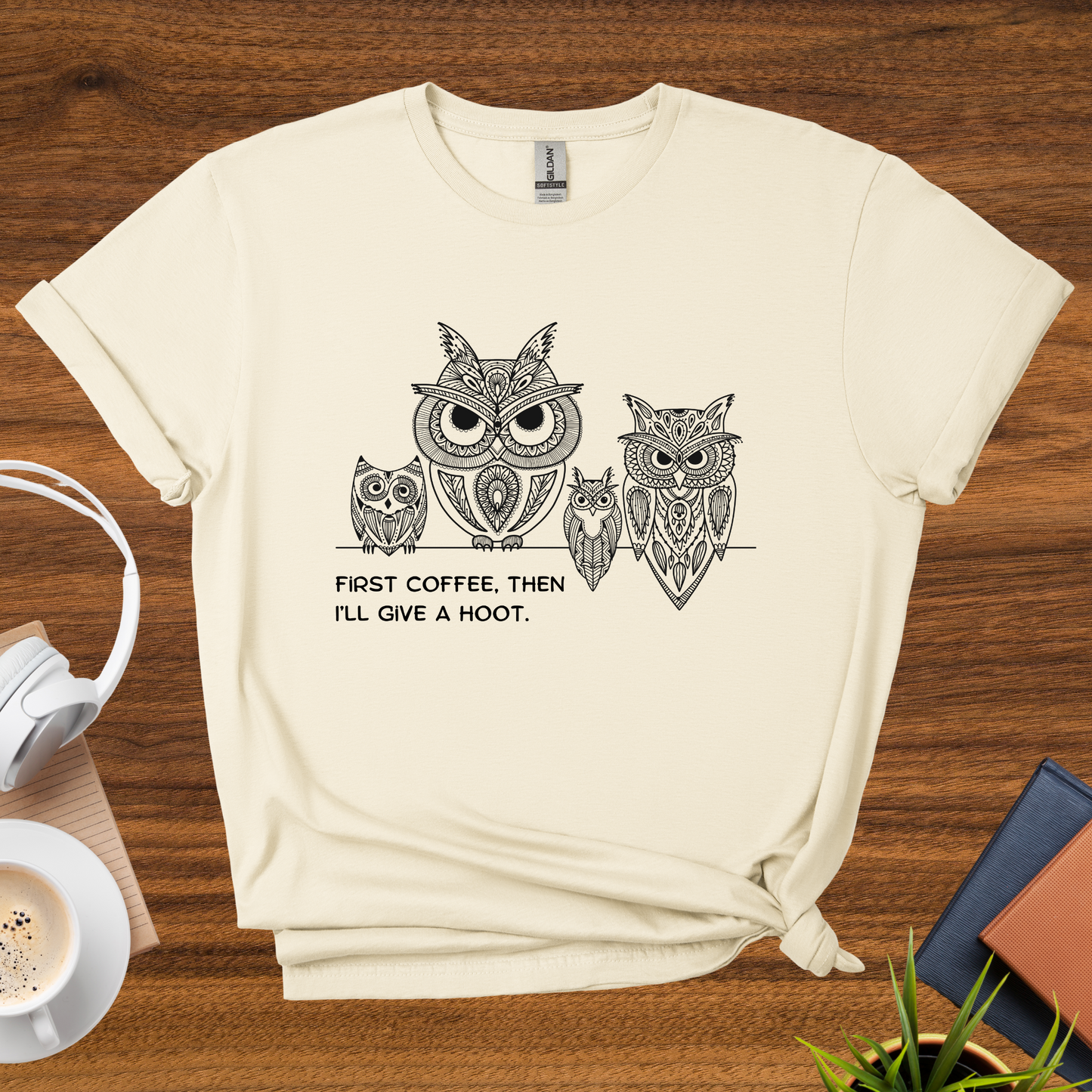 first coffee, then I'll give a hoot t-shirt
