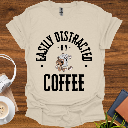 easily distracted by coffee t-shirt