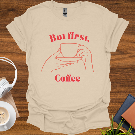 but first, coffee t-shirt