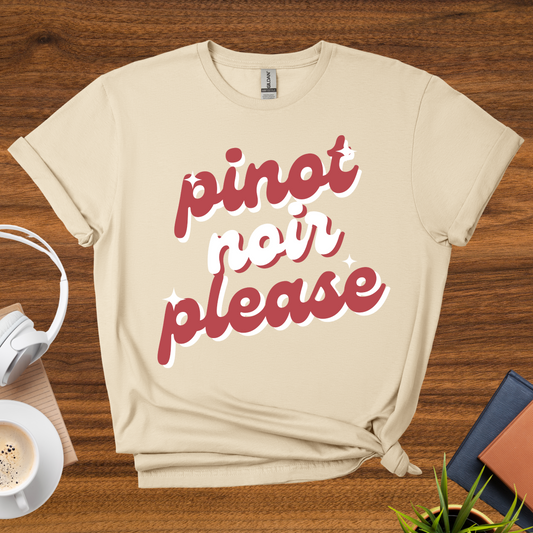 pinot noir please t-shirt