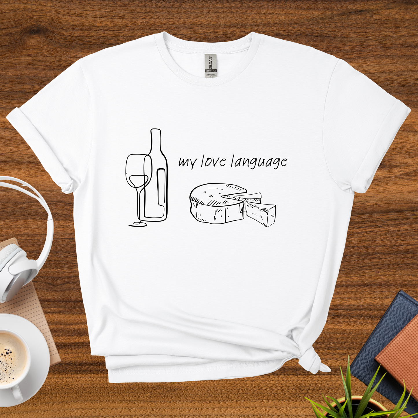 wine + cheese = my love language t-shirt
